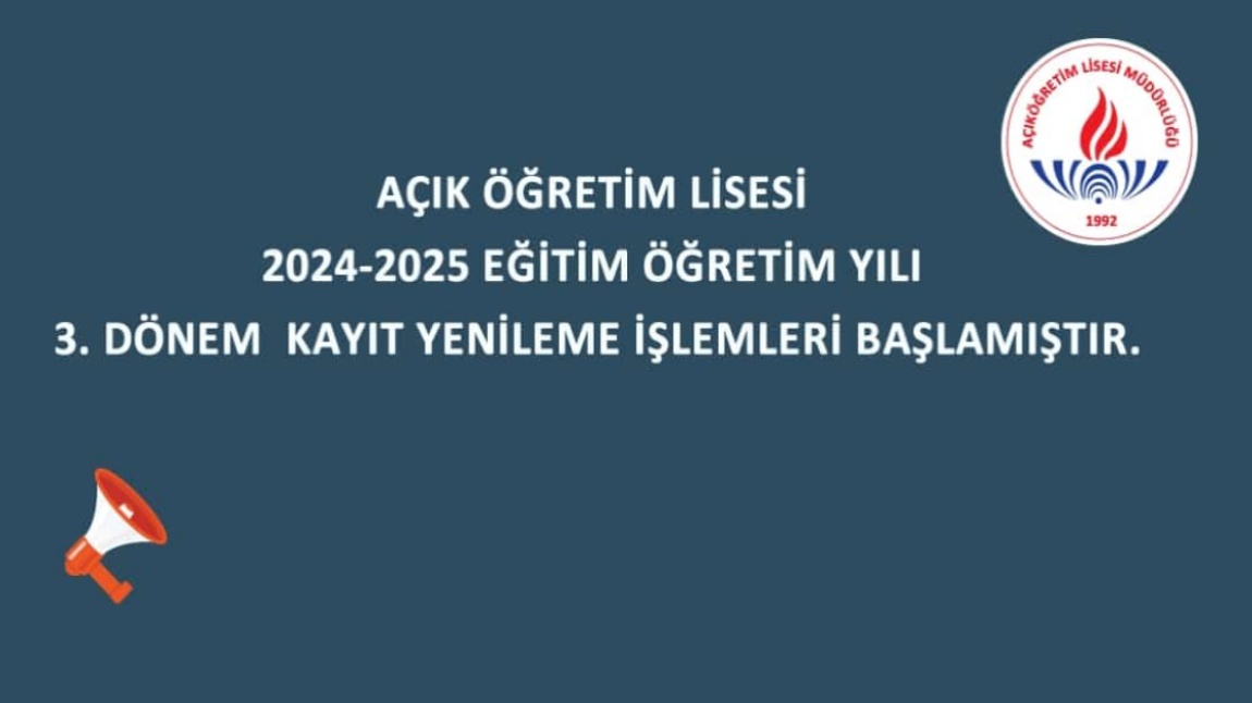 Açık Öğretim Lisesi 2024-2025 Eğitim-Öğretim Yılı 3.Dönem Kayıt Yenileme İşlemleri Başlamıştır.